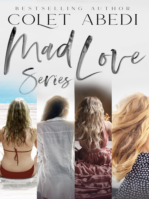 Title details for The Mad Love Box Set by Colet Abedi - Available